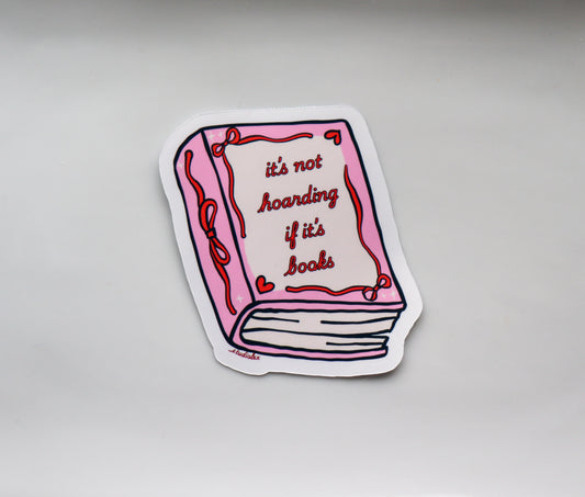 "It’s Not Hoarding If It’s Books Sticker" – Cute Pink Bookish Vinyl Decal