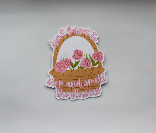 "Stop and Smell the Flowers" Sticker – Floral Basket Vinyl Decal